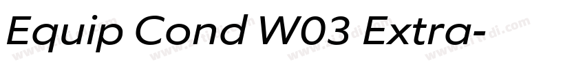 Equip Cond W03 Extra字体转换 Equip Cond W03 Extra字体转换
